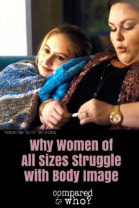 This is Us Women of All body sizes struggle with body image