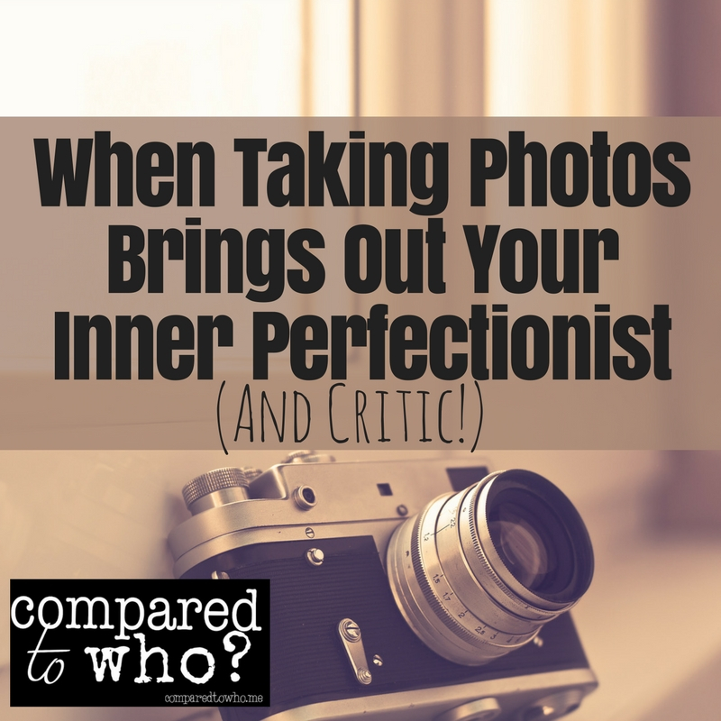Does taking photos bring out your inner perfectionist?