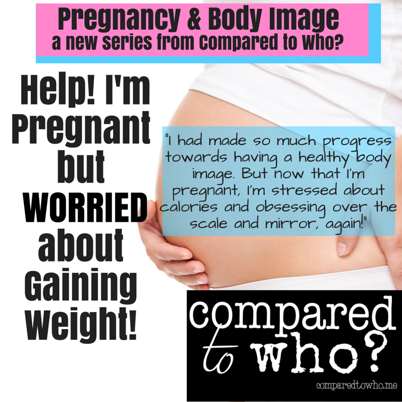 pregnant weight don't want to gain weight body image