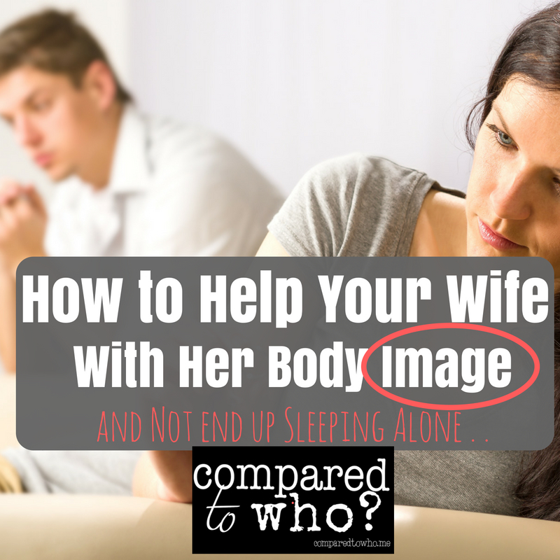 help your wife with body image issues when she feels fat