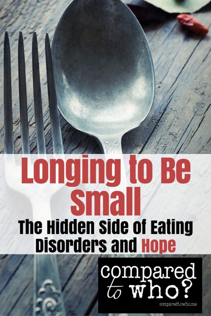 Why do women long to be small to feel big? Hope and understanding for eating disorders.