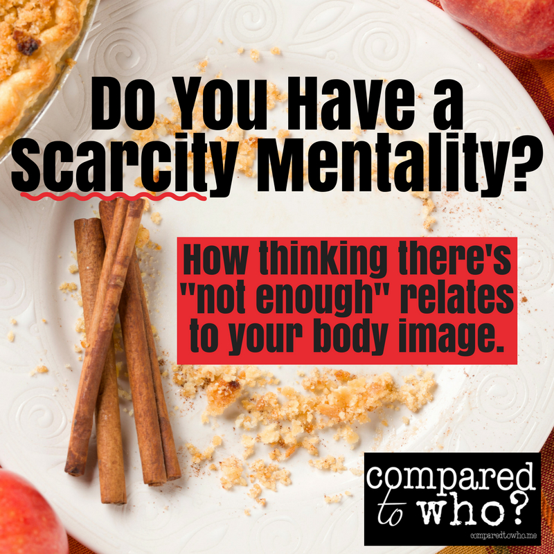 scarcity mentality and body image