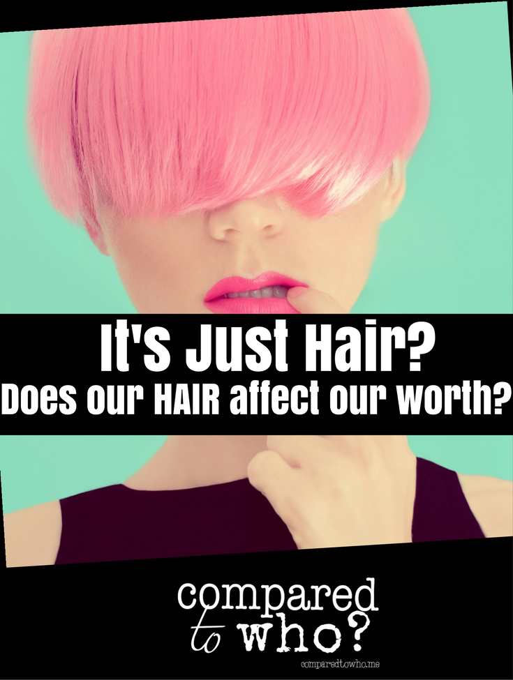 does our hair affect our worth