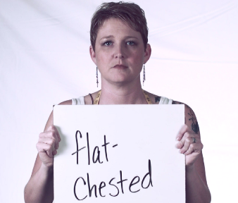 Have you ever felt to flat chested?