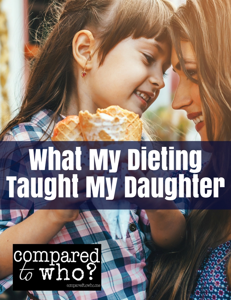 what dieting taught my daughter Compared to Who