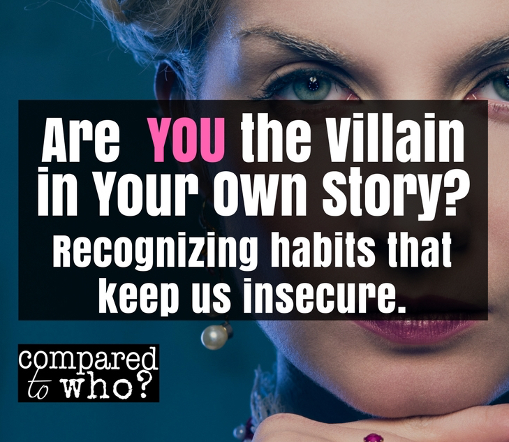 are you the villain in your own story