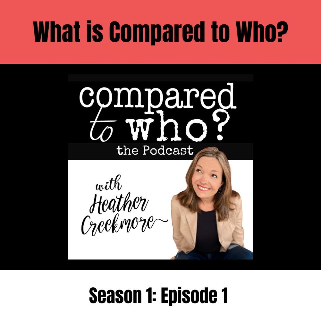 Podcast Season 1 Ep 1, What is Compared to Who?