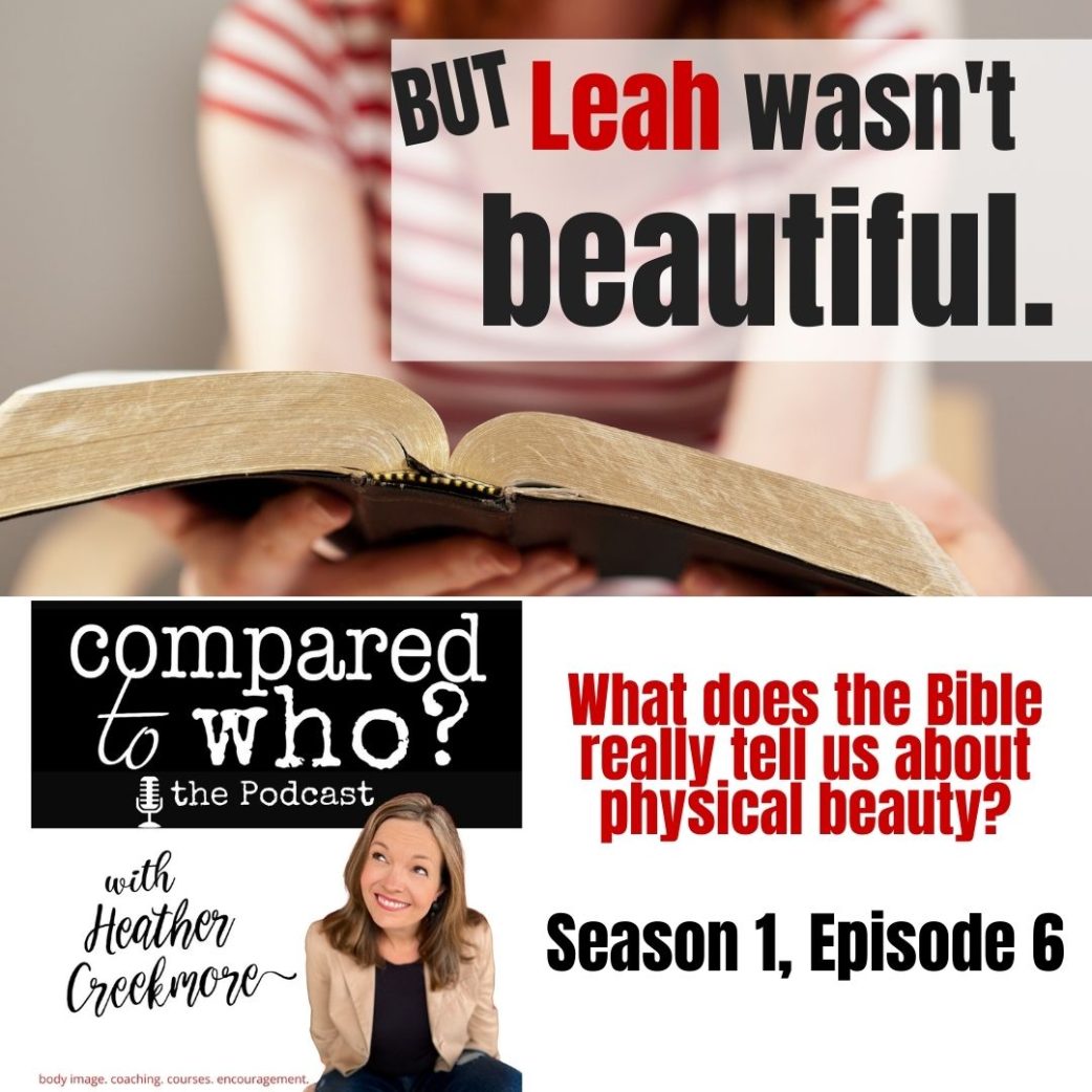 Podcast: What About Leah? Body Image, Comparison, Rachel & Leah