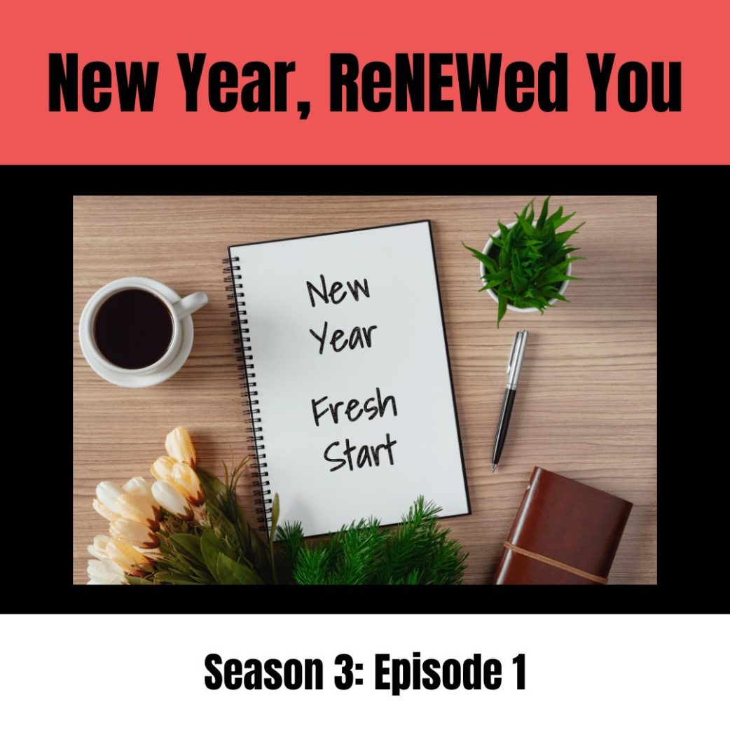 Podcast: New Year, ReNEWed You