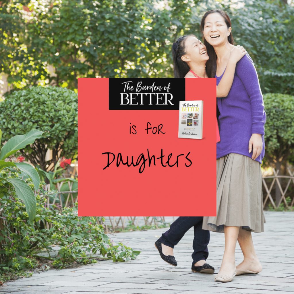 the burden of better is for daughters, comparison free life
