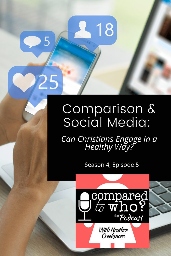podcast: comparison and social media: can christians engage in a healthy way?