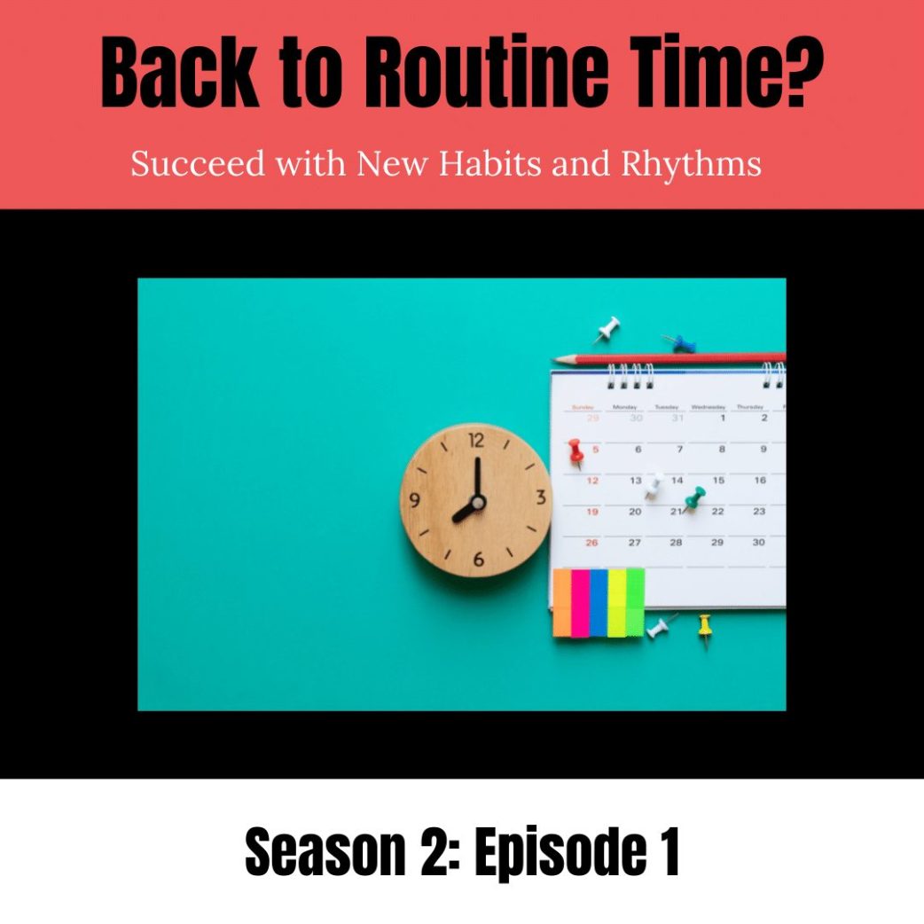 Podcast: Back to Routine? Succeed with New Habits and Rhythms