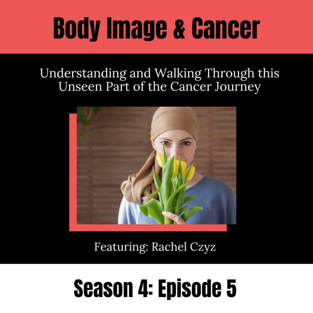 Podcast: Body Image and Cancer