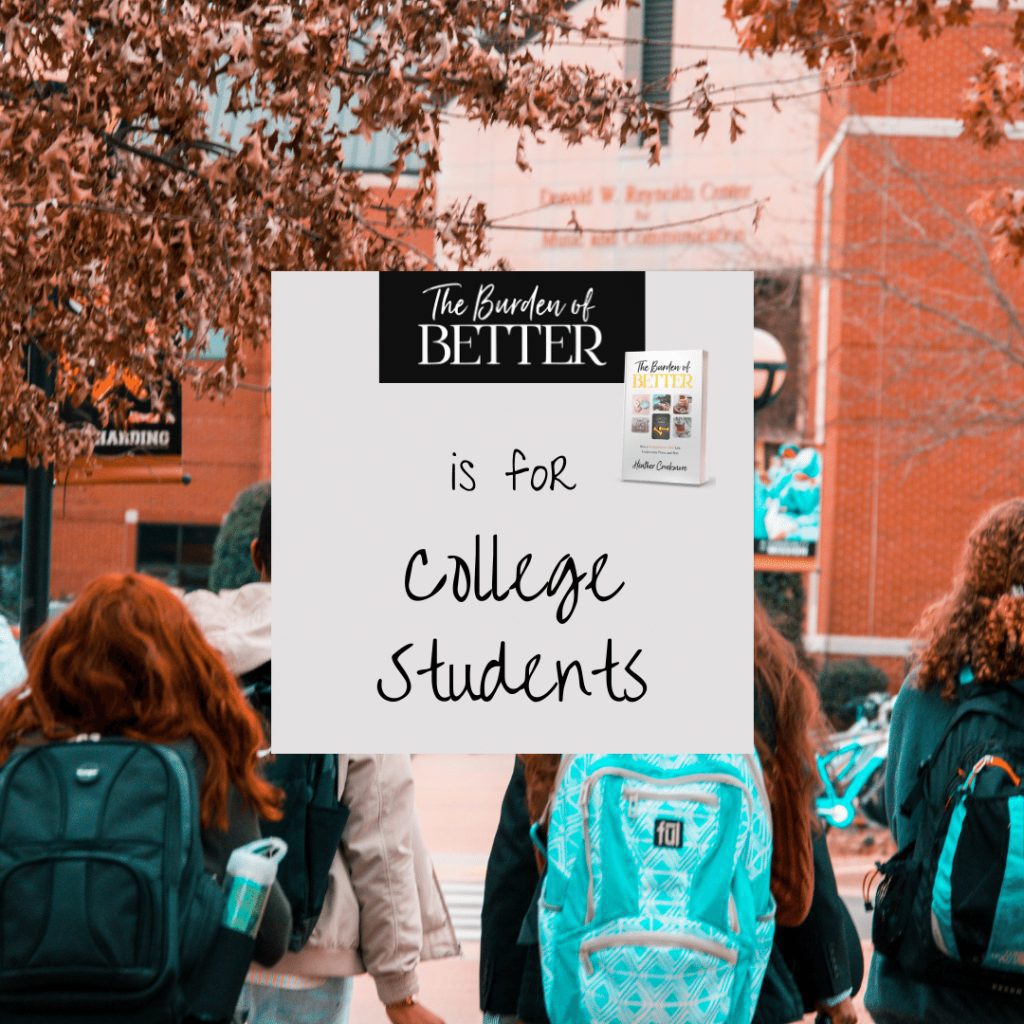 the burden of better is for college students