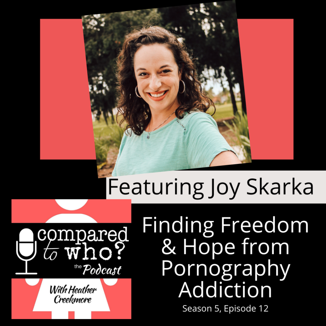 Podcast: Women & Porn Finding Hope and Freedom feat. Joy Skarka