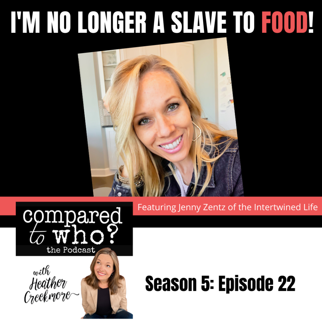 Podcast: I’m No Longer a Slave to Food: Featuring Jenny Zentz