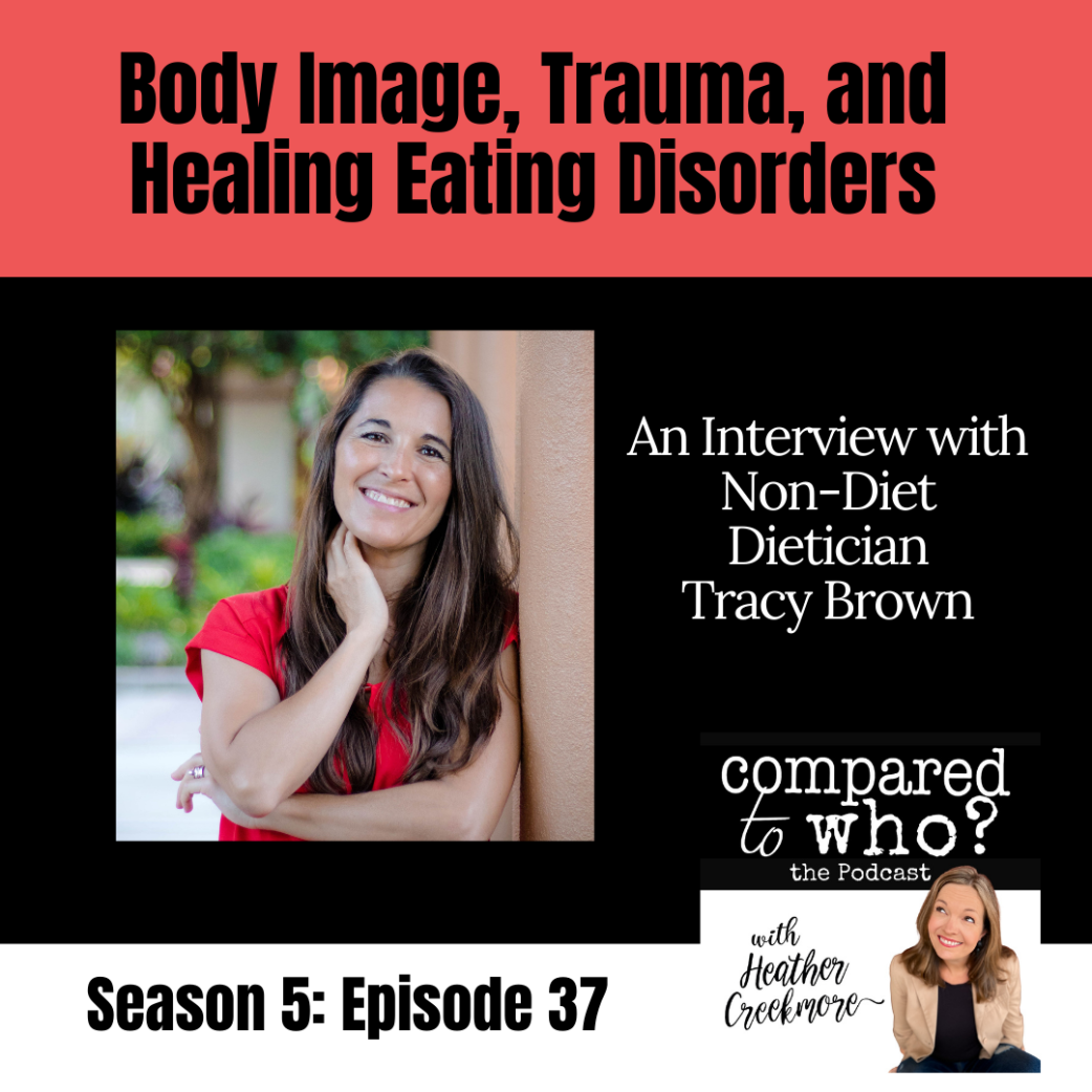 Body Image, Trauma, & Healing ED: Featuring Dietician Tracy Brown