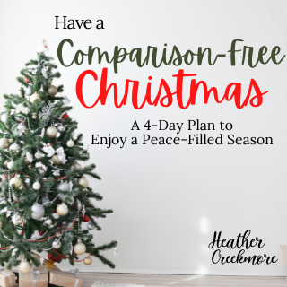 Comparison-Free Christmas by Heather Creekmore