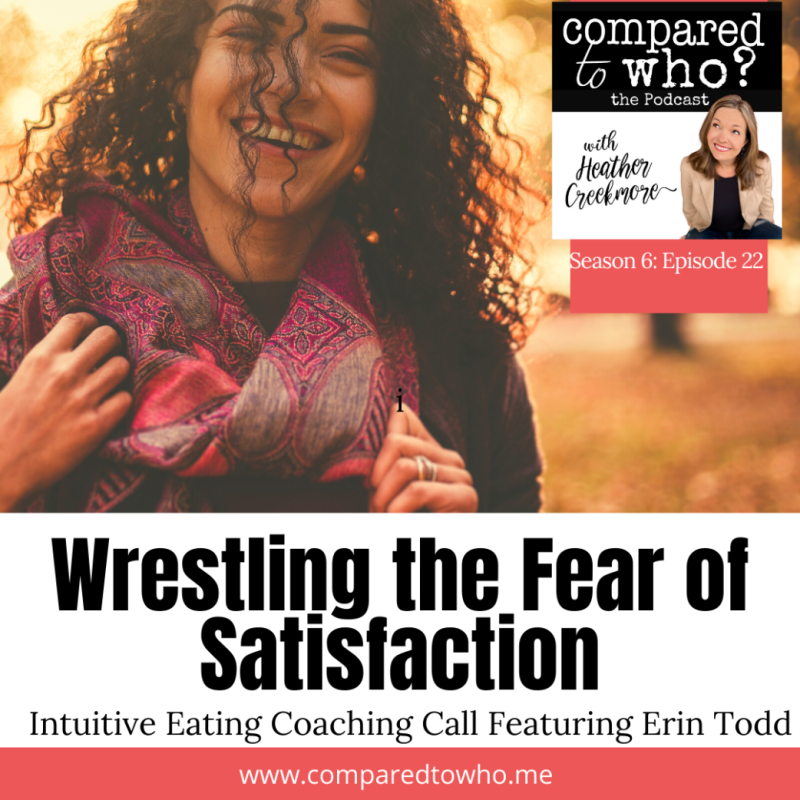 Are You Afraid of Satisfaction? Intuitive Eating Coaching Call