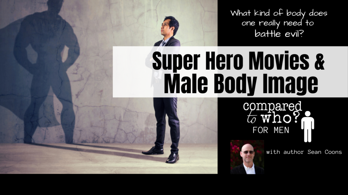 super hero movies body image