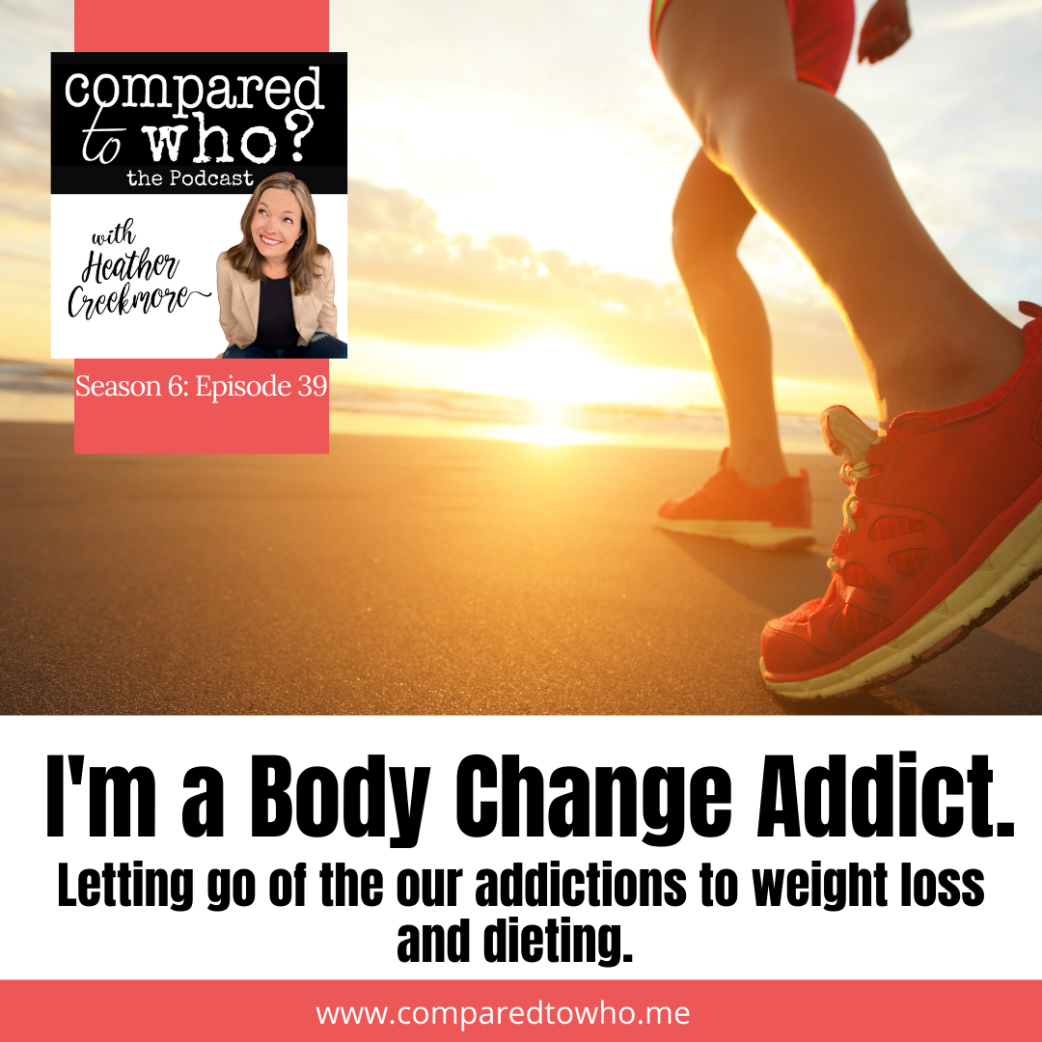 Confession: I’m a Body Change Addict