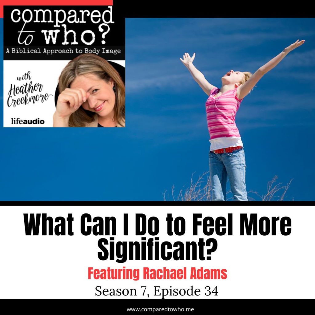 what can I do to feel more significant? do I matter? what can I do to feel like I matter?
