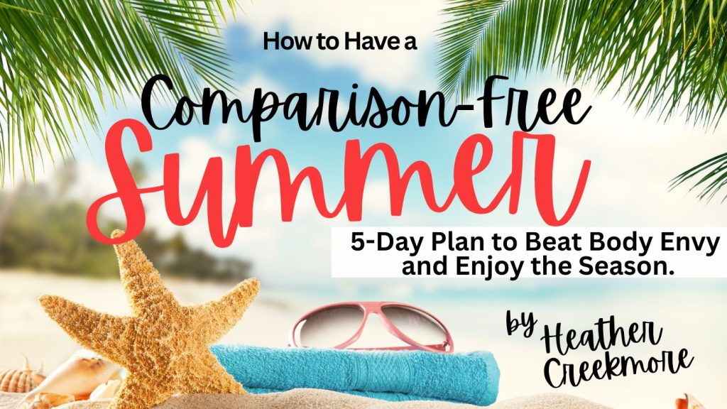 Bible reading plan about comparison and comparing in summer time and body envy