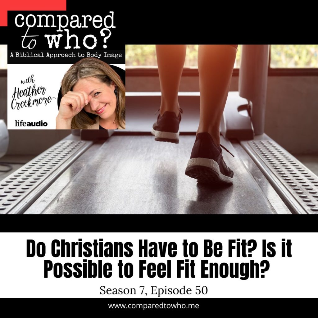 Should Christians be fit? Is it possible to be fit enough?