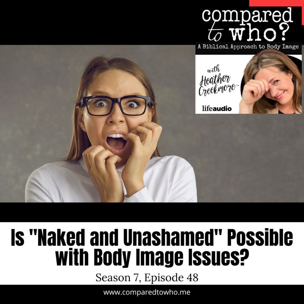 Is it even possible to be naked and unashamed when you have body image issues