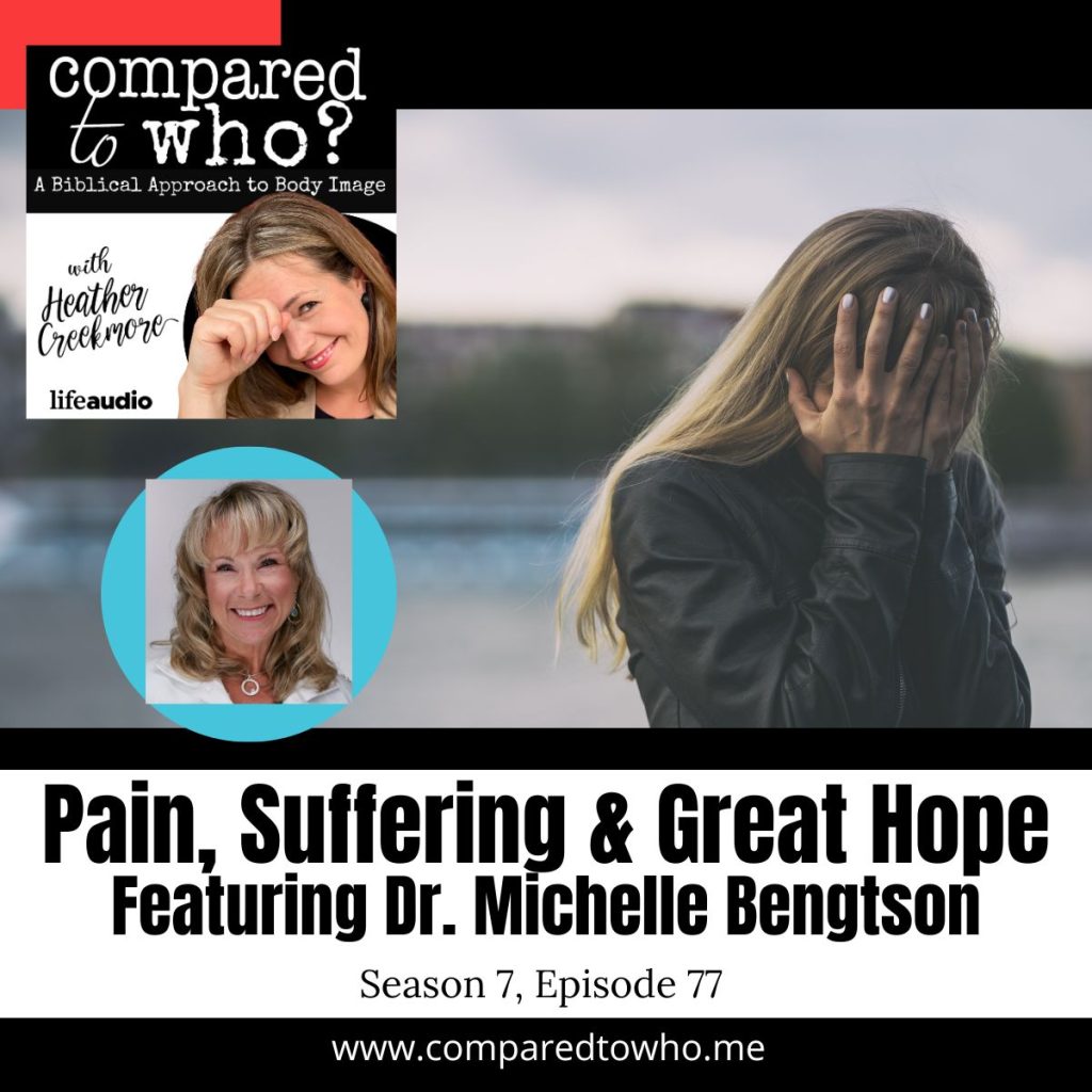 Pain suffering great hope body image issues Dr. Michelle Bengtson body image issues