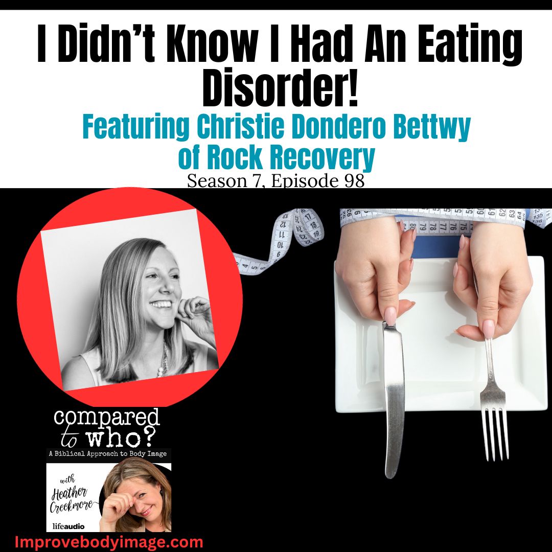 I Didn’t Know I Had an Eating Disorder, Now I Have a New Identity Featuring Christie Dondero Bettwy