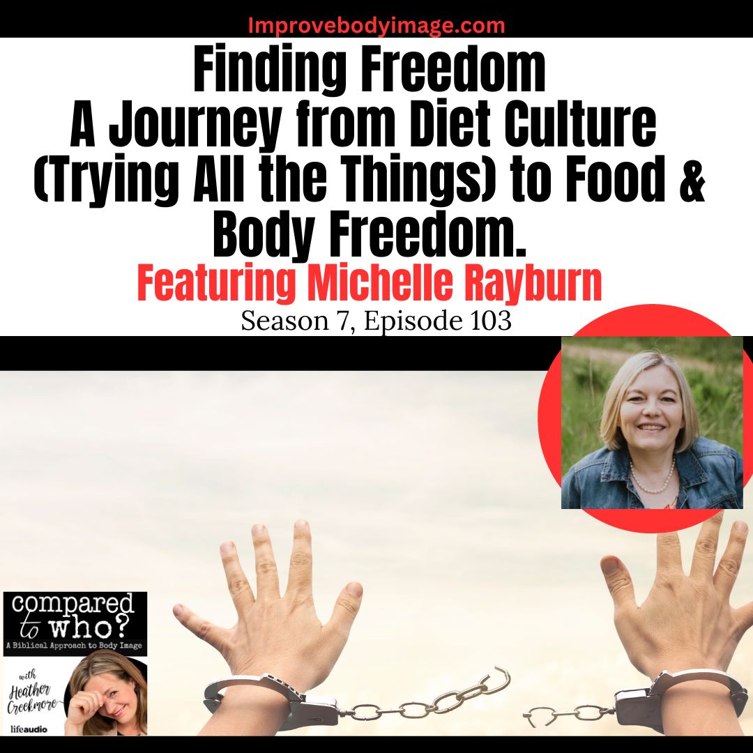 Finding Freedom: Michelle Rayburn’s Journey From Diet Culture to Freedom